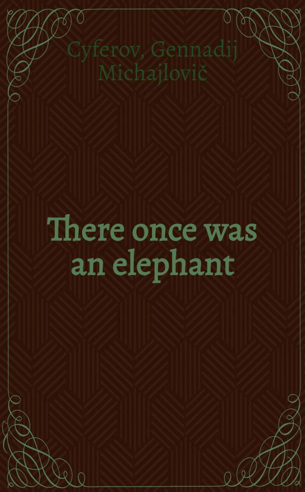 There once was an elephant : For tiny tots