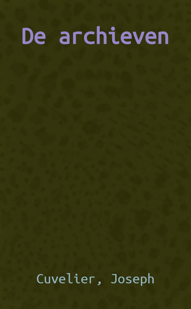 De archieven