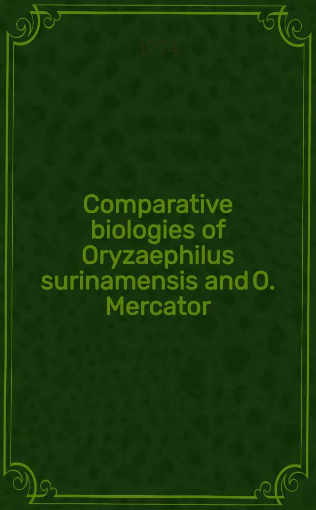 Comparative biologies of Oryzaephilus surinamensis and O. Mercator (Coleoptera: Cucujidae) on dried fruits and nuts