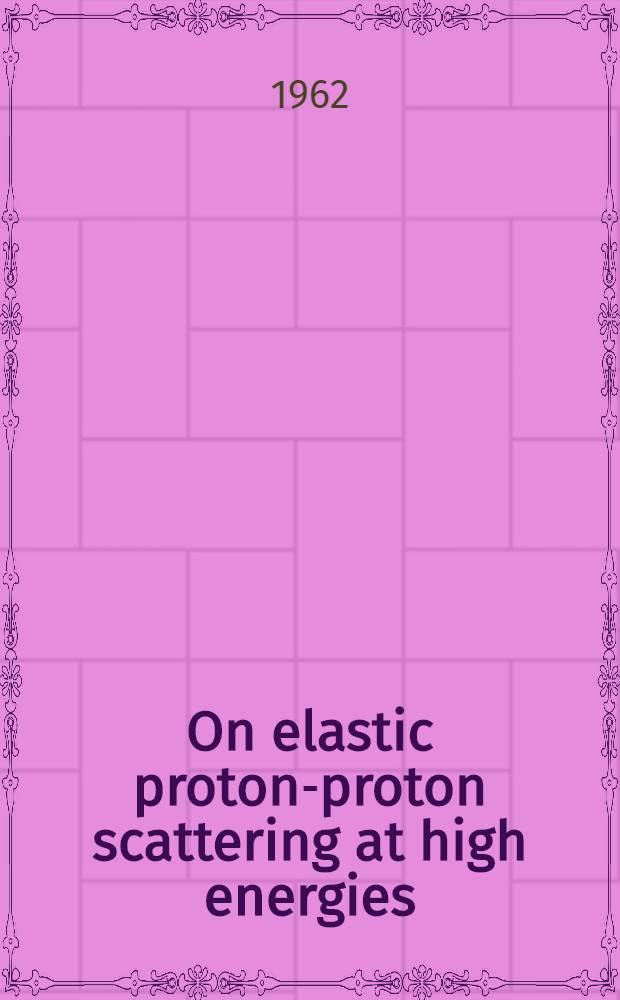 On elastic proton-proton scattering at high energies