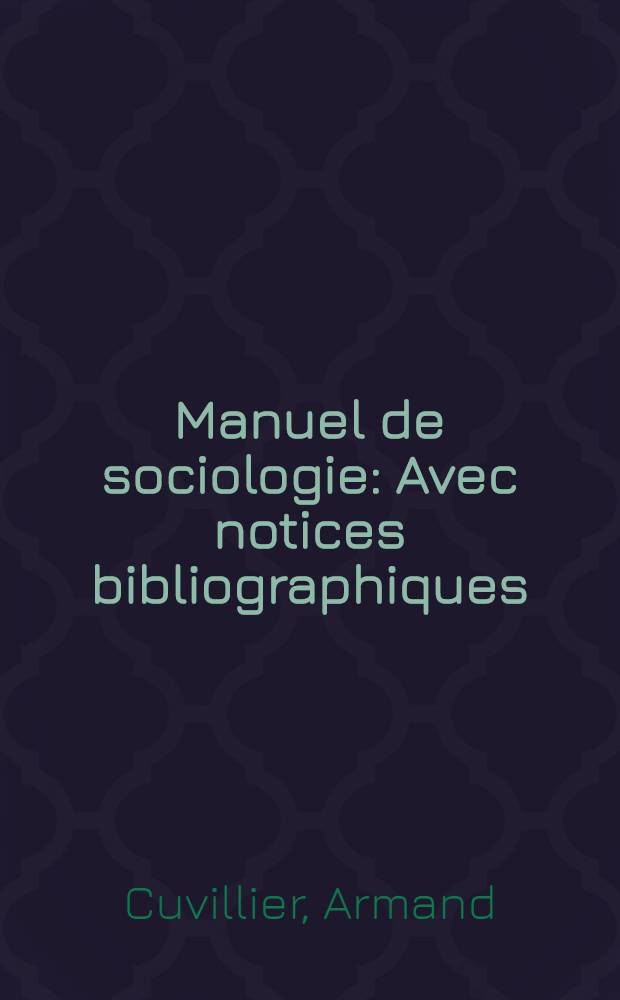 Manuel de sociologie : Avec notices bibliographiques