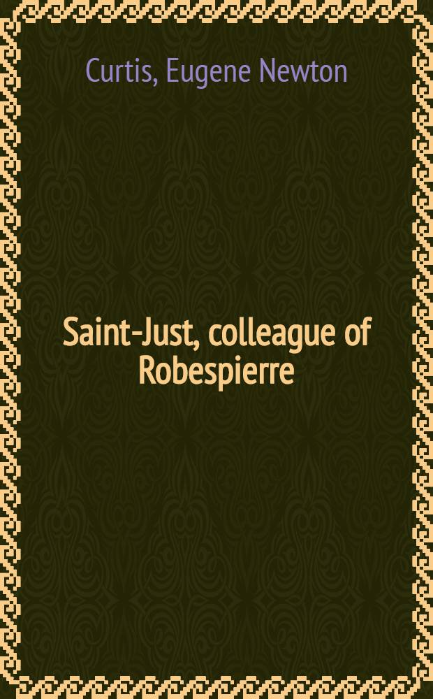 Saint-Just, colleague of Robespierre