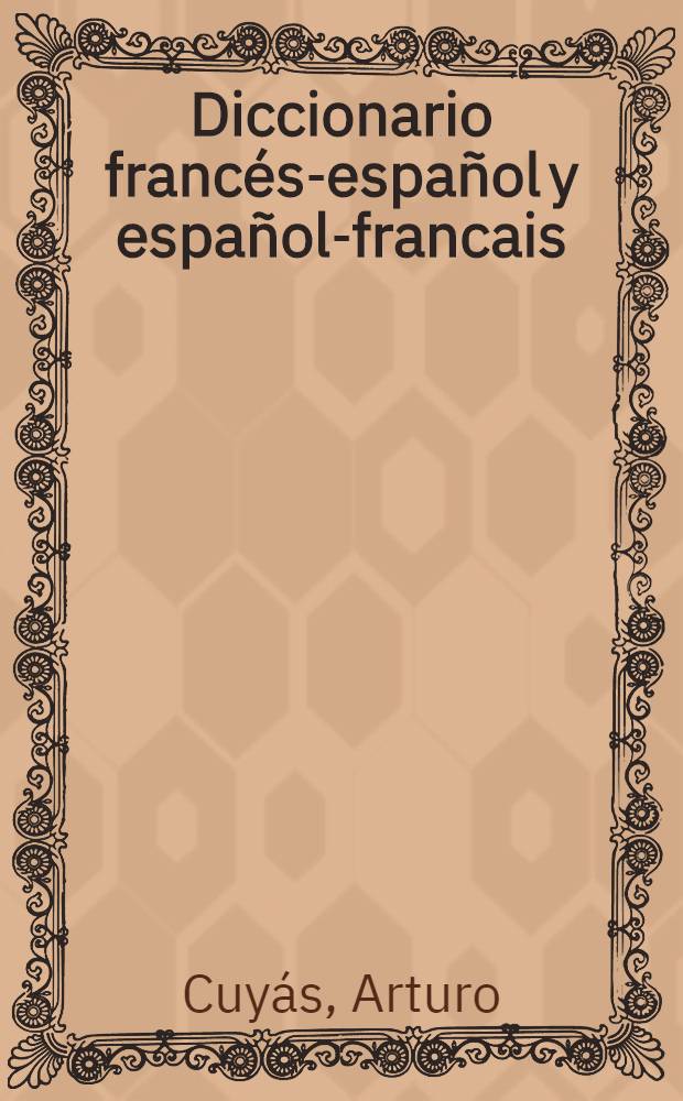 ... Diccionario francés-español [y español-francais] : Manual práctico de conversación