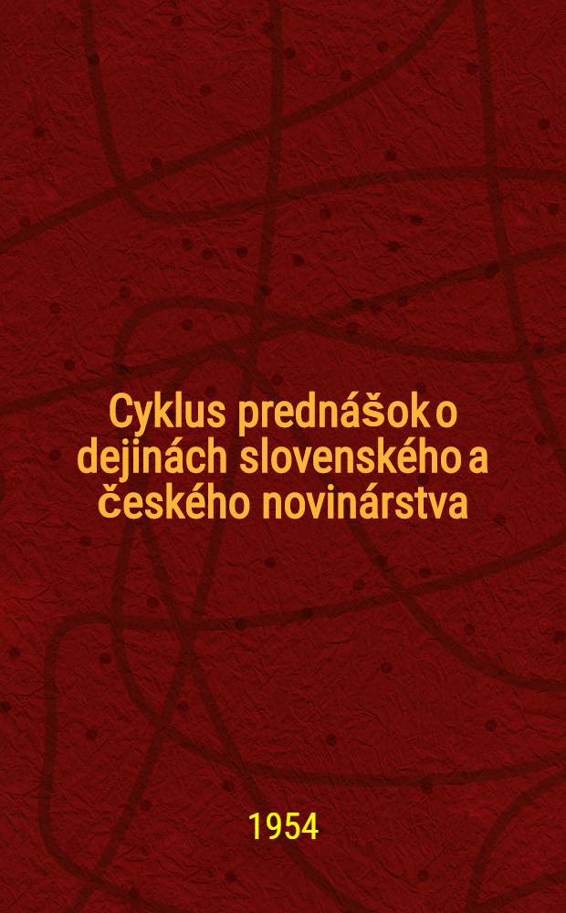 Cyklus prednášok o dejinách slovenského a českého novinárstva