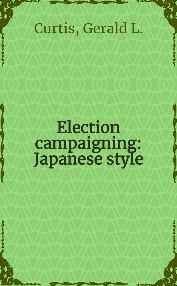 Election campaigning : Japanese style