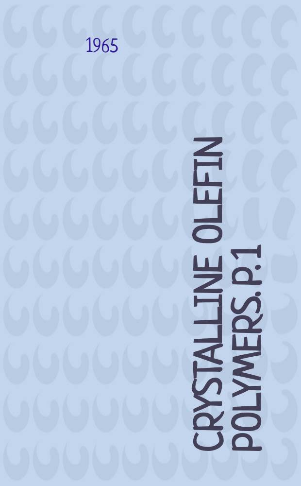 Crystalline olefin polymers. P. 1
