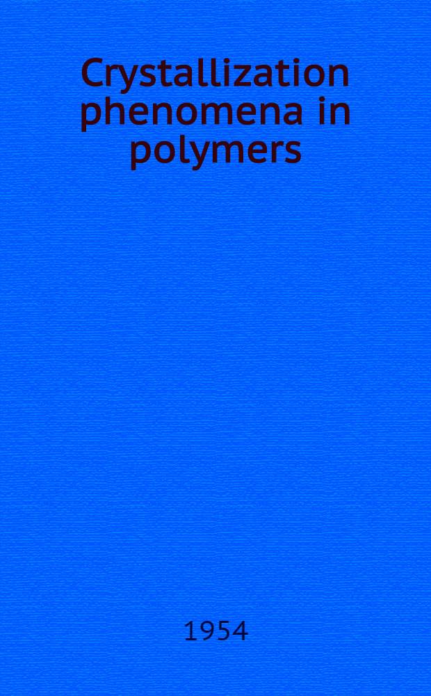 Crystallization phenomena in polymers