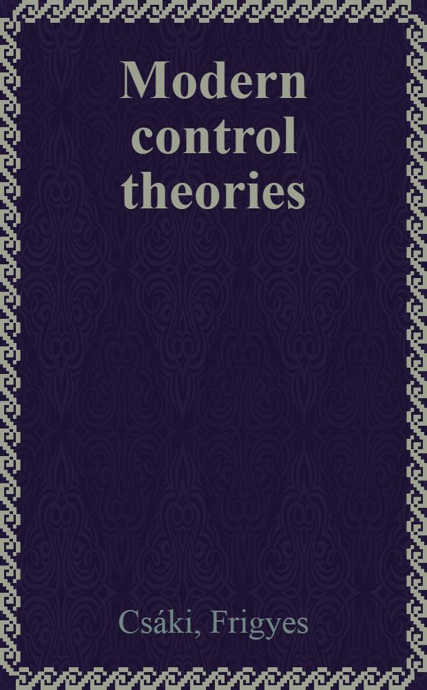 Modern control theories : Nonlinear, optimal and adaptive systems