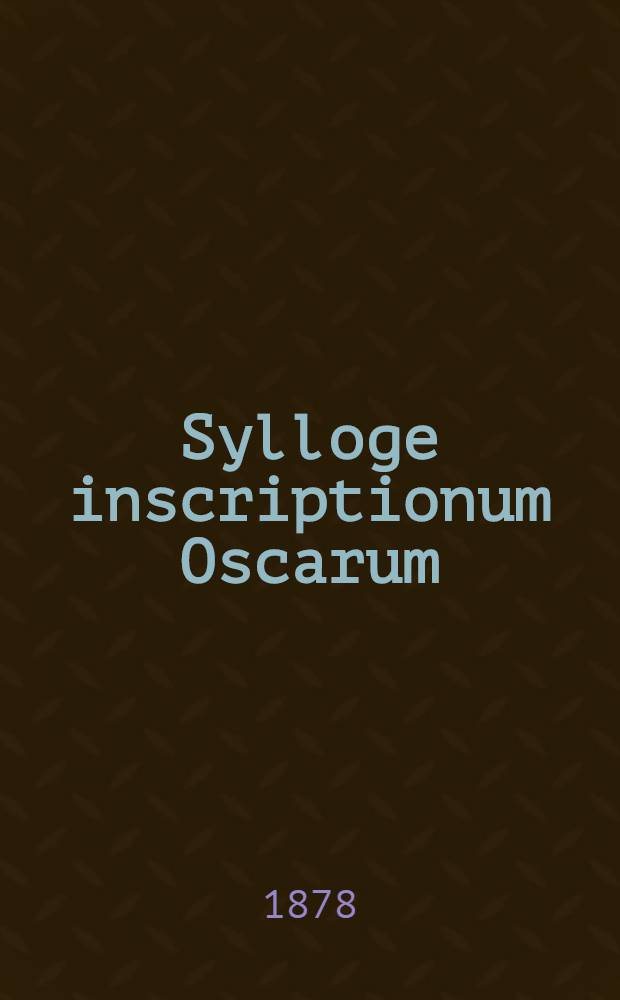 Sylloge inscriptionum Oscarum : Ad archetyporum et librorum fidem. P. 2 : Tabulas continens