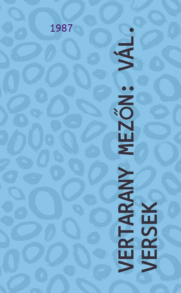 Vertarany mezőn : Vál. versek