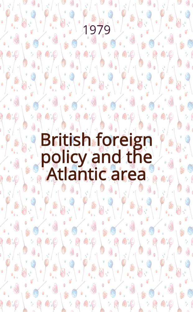 British foreign policy and the Atlantic area : The techniques of accommodation