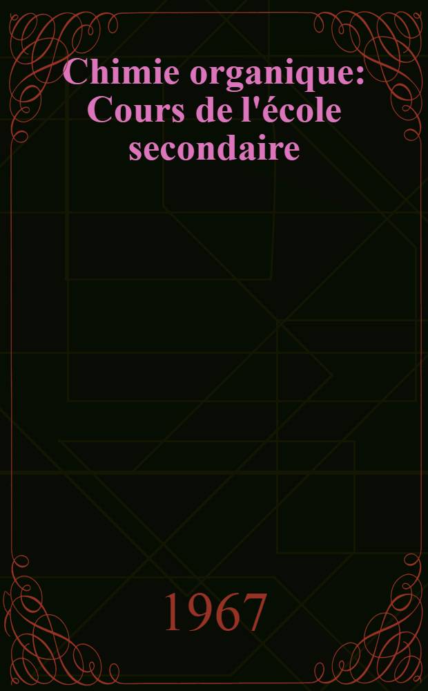 Chimie organique : Cours de l'école secondaire