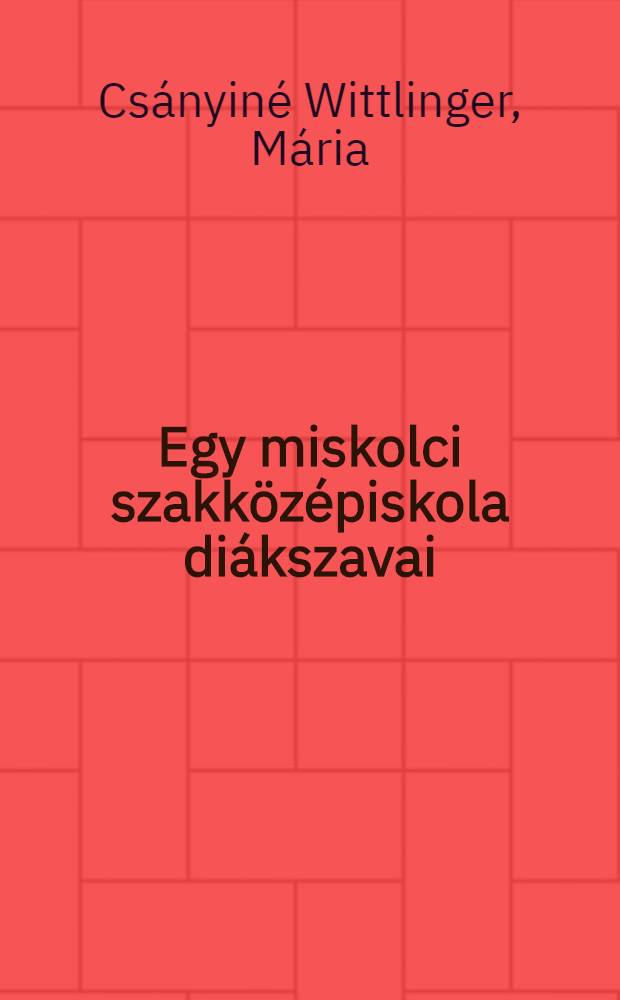 Egy miskolci szakközépiskola diákszavai