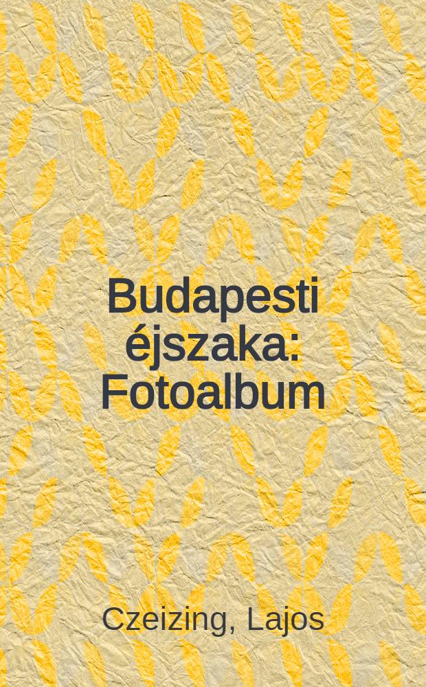 Budapesti &eacute;jszaka : Fotoalbum