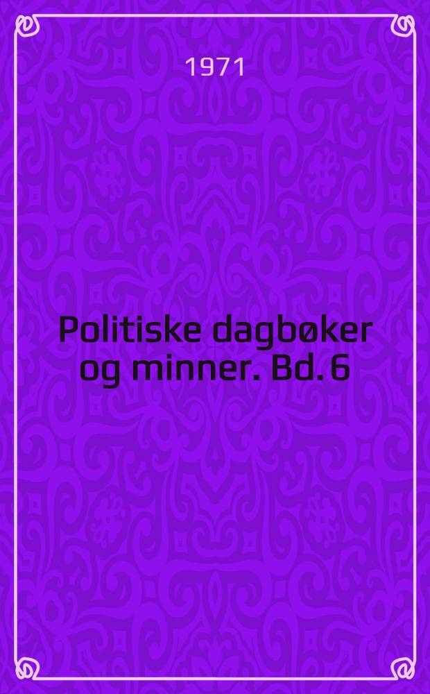 Politiske dagbøker og minner. Bd. 6 : Register