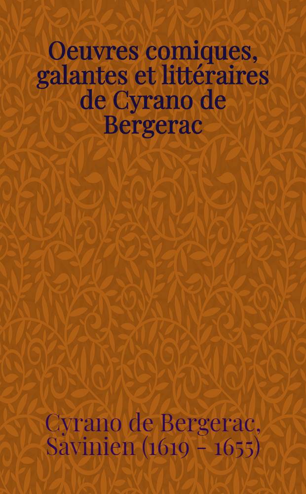 Oeuvres comiques, galantes et littéraires de Cyrano de Bergerac
