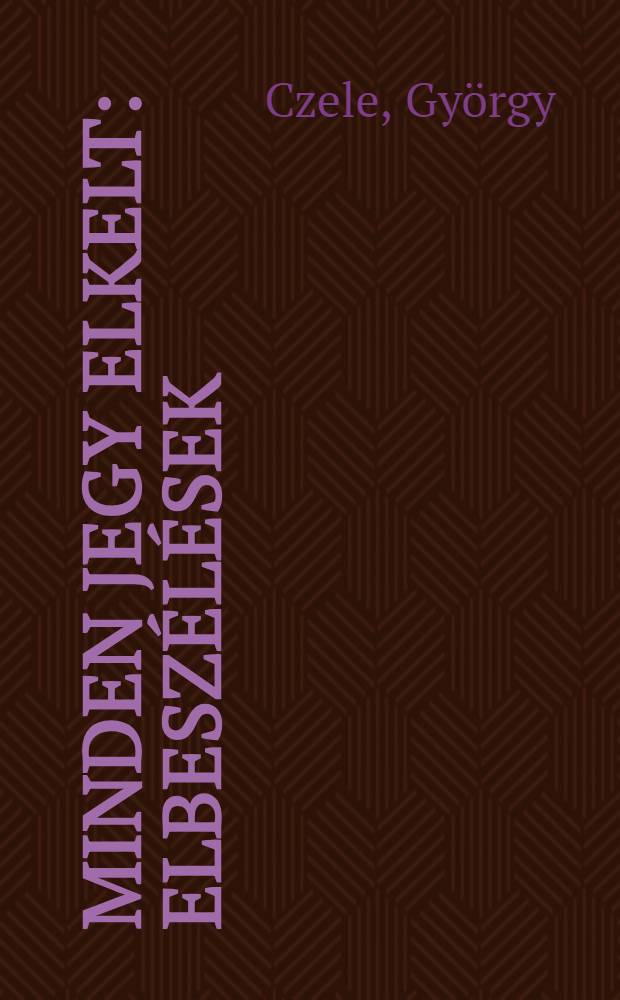 Minden jegy elkelt : Elbeszélések