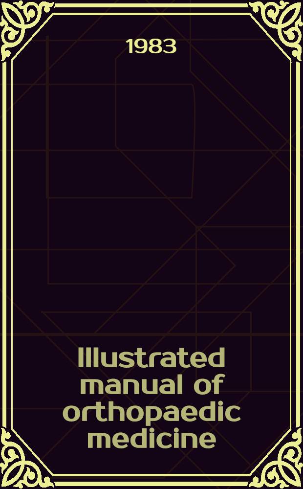 Illustrated manual of orthopaedic medicine