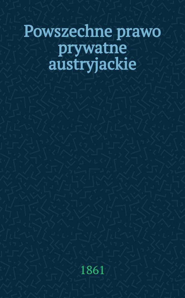 Powszechne prawo prywatne austryjackie : Dla użytku podręcznego. T. 1