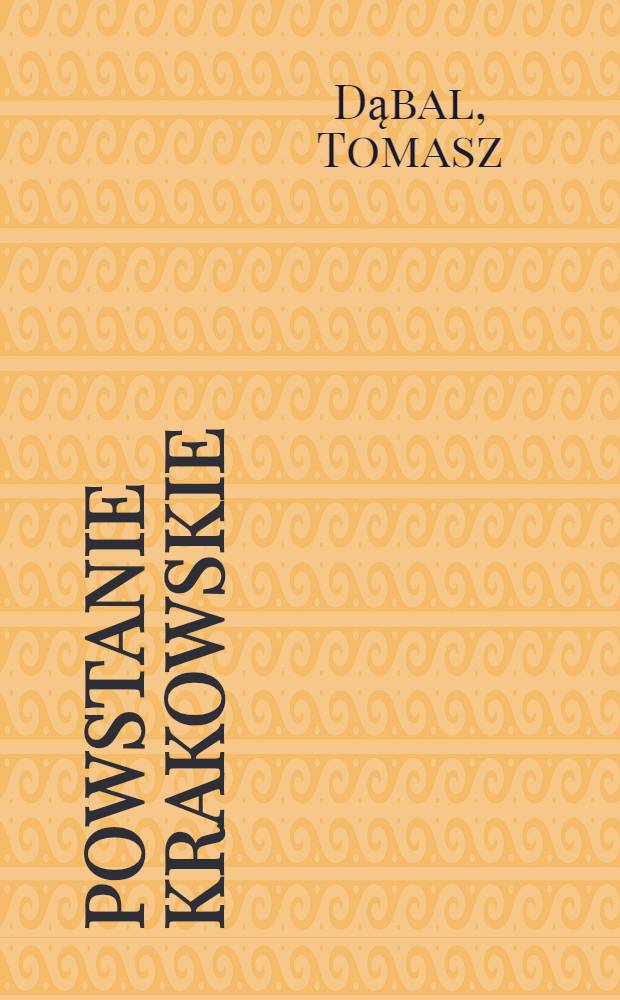 ... Powstanie krakowskie : Polska w październiku i listopadzie r. 1923 w świetle faktów i dokumentów : Ze słowem wstępnym tow. Leszczyńskiego