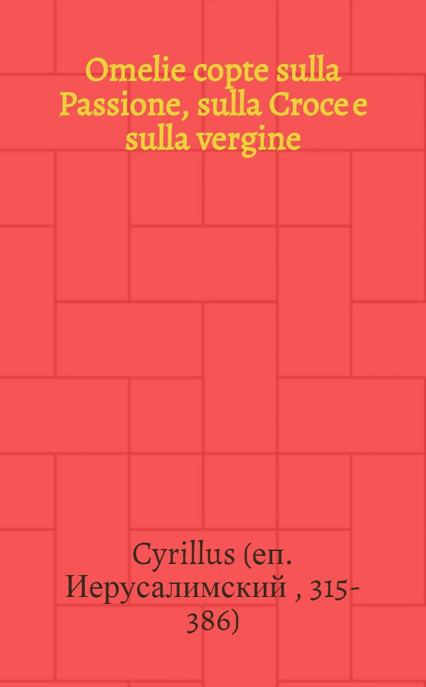 Omelie copte sulla Passione, sulla Croce e sulla vergine