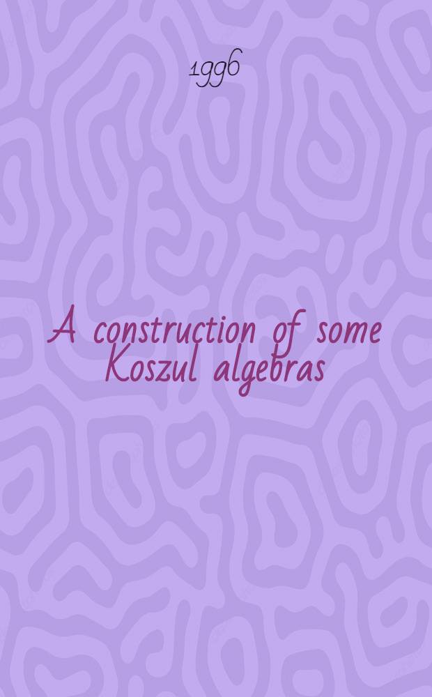 A construction of some Koszul algebras