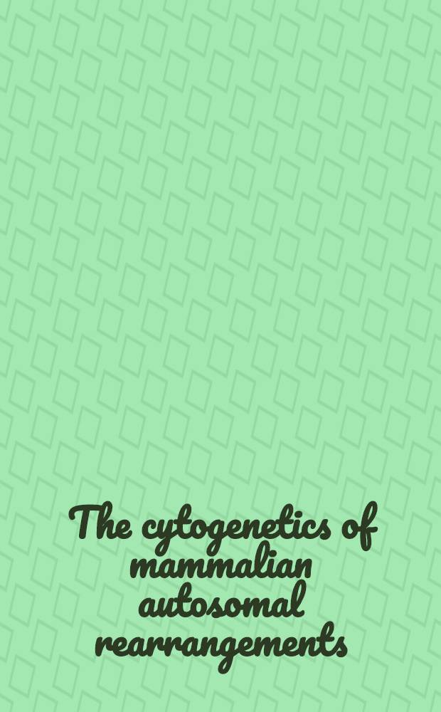 The cytogenetics of mammalian autosomal rearrangements