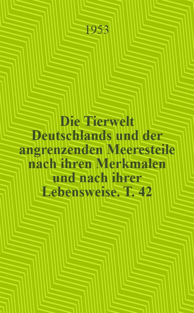 Die Tierwelt Deutschlands und der angrenzenden Meeresteile nach ihren Merkmalen und nach ihrer Lebensweise. T. 42 : Spinnentiere oder Arachnoidea (Araneae)
