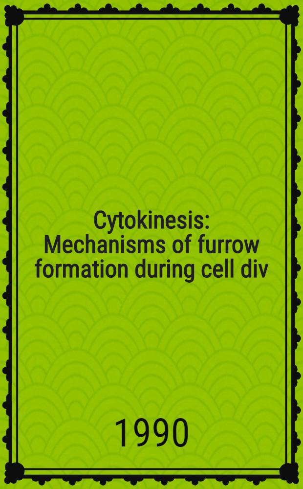 Cytokinesis : Mechanisms of furrow formation during cell div