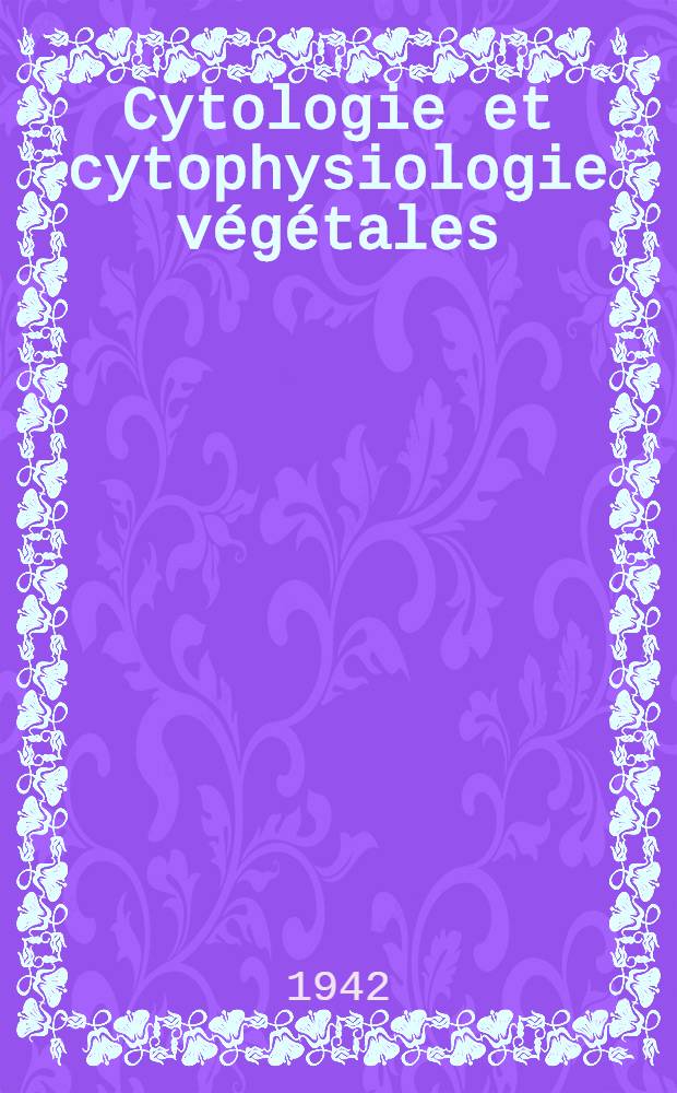 Cytologie et cytophysiologie végétales