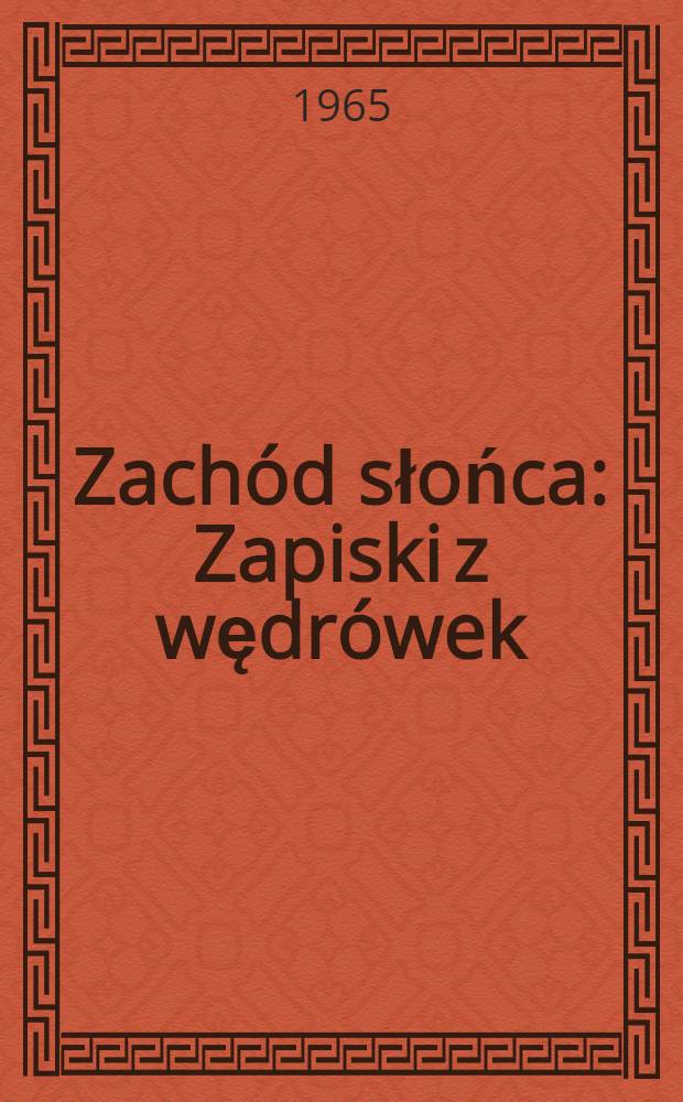 Zachód słońca : Zapiski z wędrówek