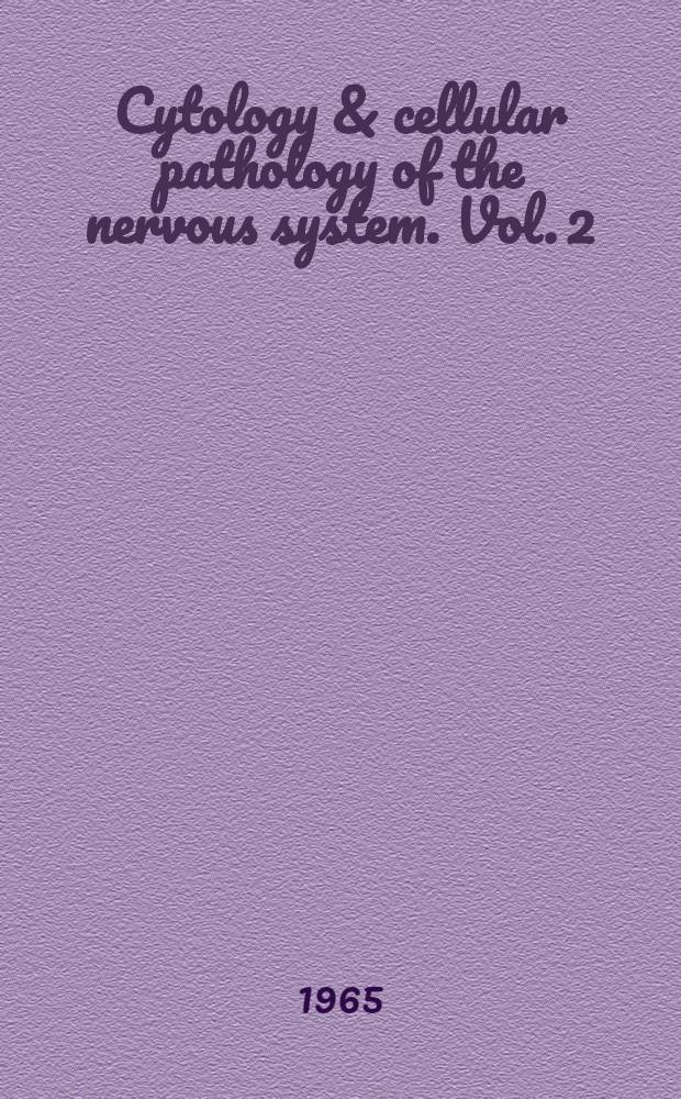Cytology & cellular pathology of the nervous system. Vol. 2