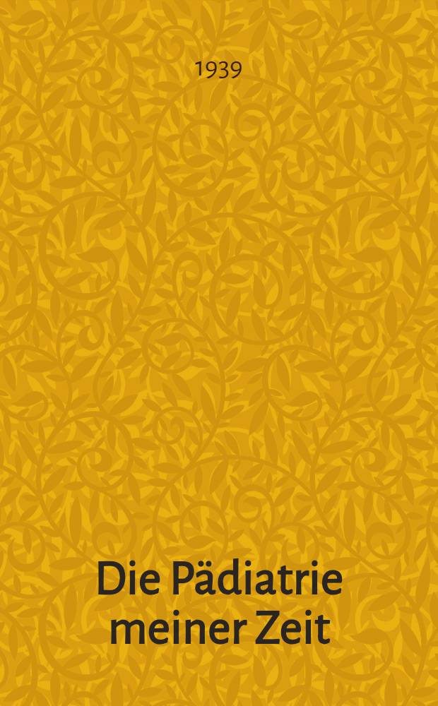 Die Pädiatrie meiner Zeit