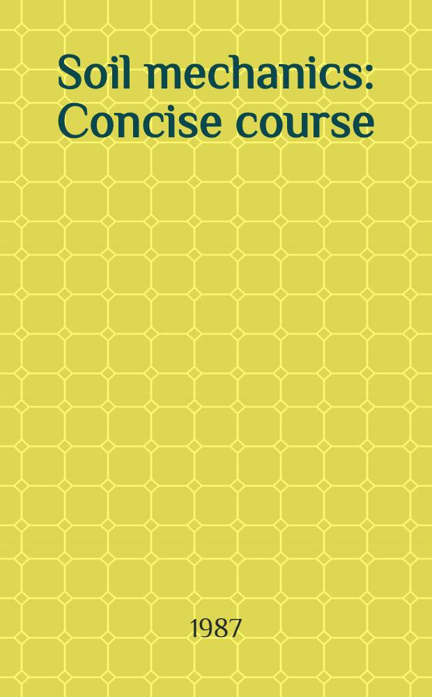 Soil mechanics : Concise course