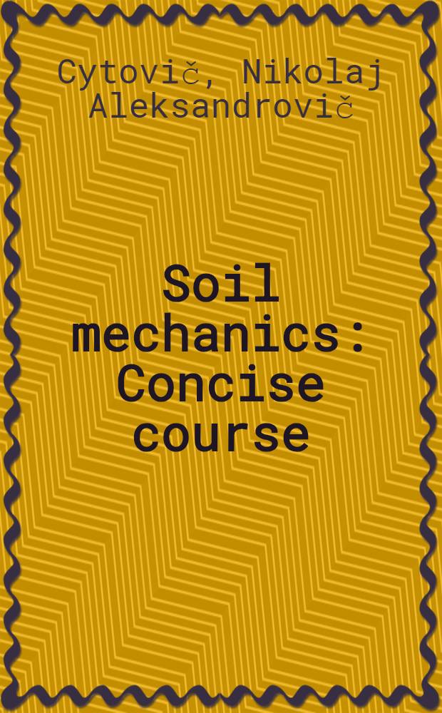 Soil mechanics : Concise course