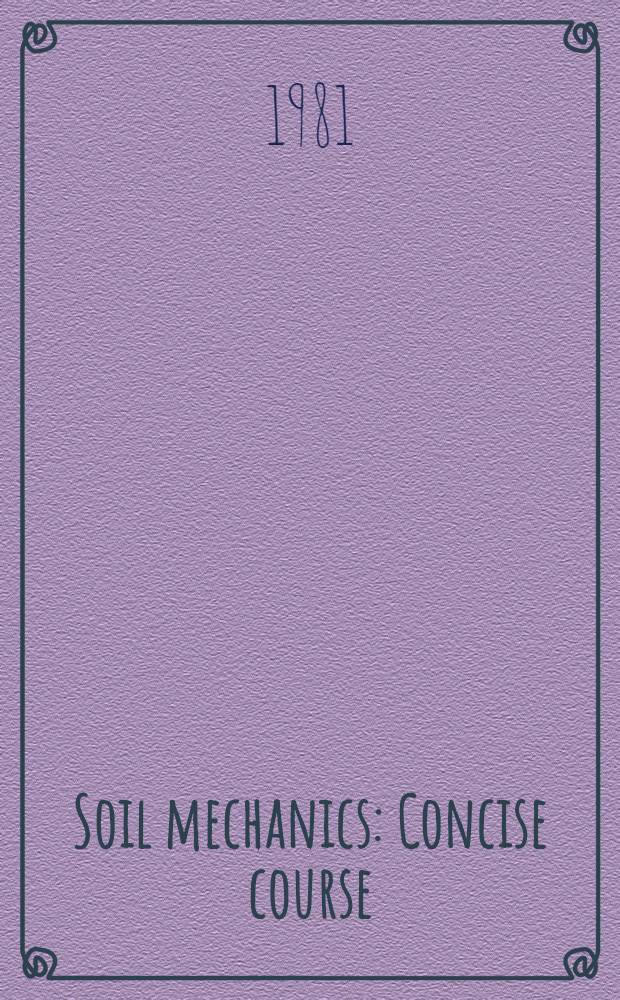 Soil mechanics : Concise course