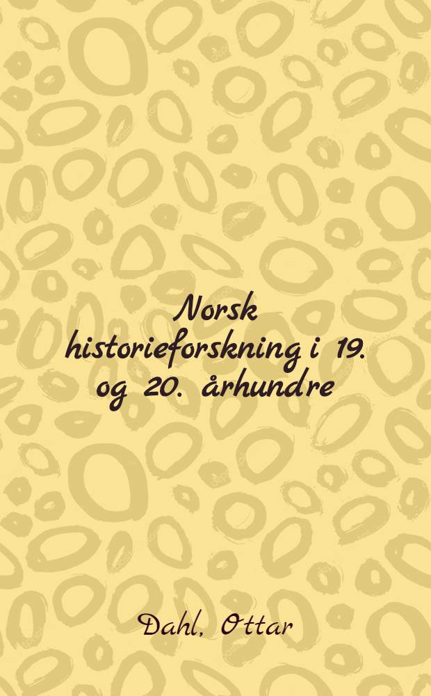 Norsk historieforskning i 19. og 20. århundre