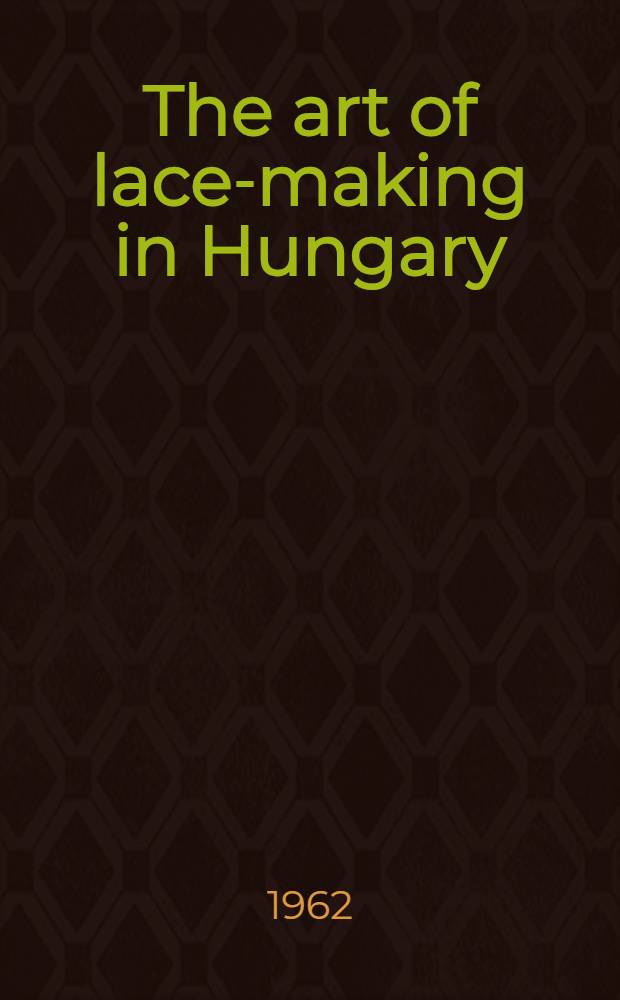 The art of lace-making in Hungary