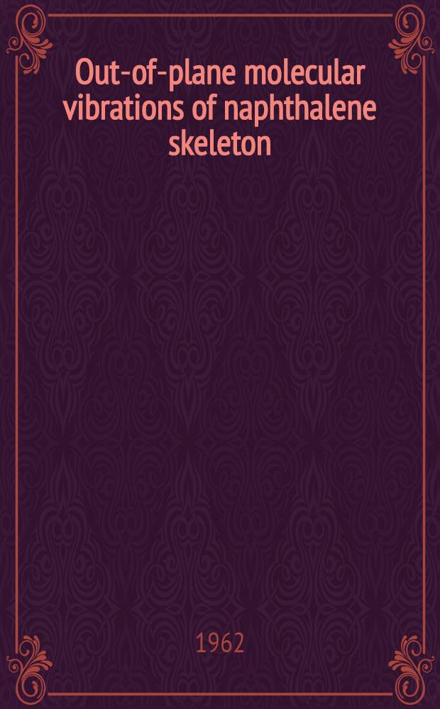 Out-of-plane molecular vibrations of naphthalene skeleton : Approach to refinements of electron-diffraction data by spectroscopic calculations