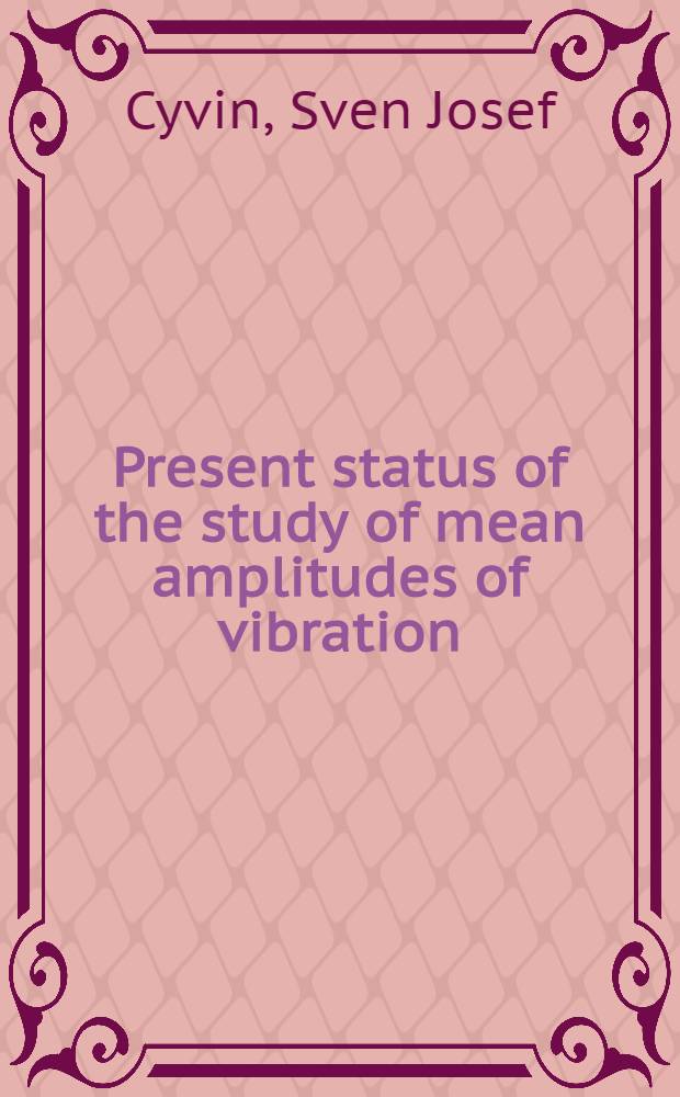 Present status of the study of mean amplitudes of vibration