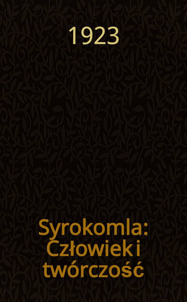 Syrokomla : Człowiek i twórczość