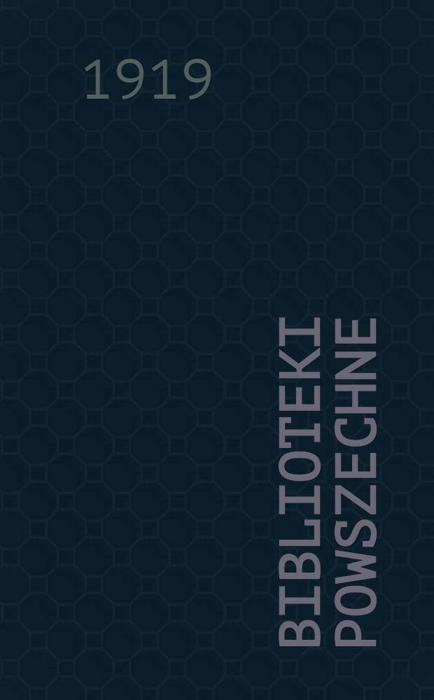 Biblioteki powszechne : Podręcznik dla zakładających i prowadzących biblioteki