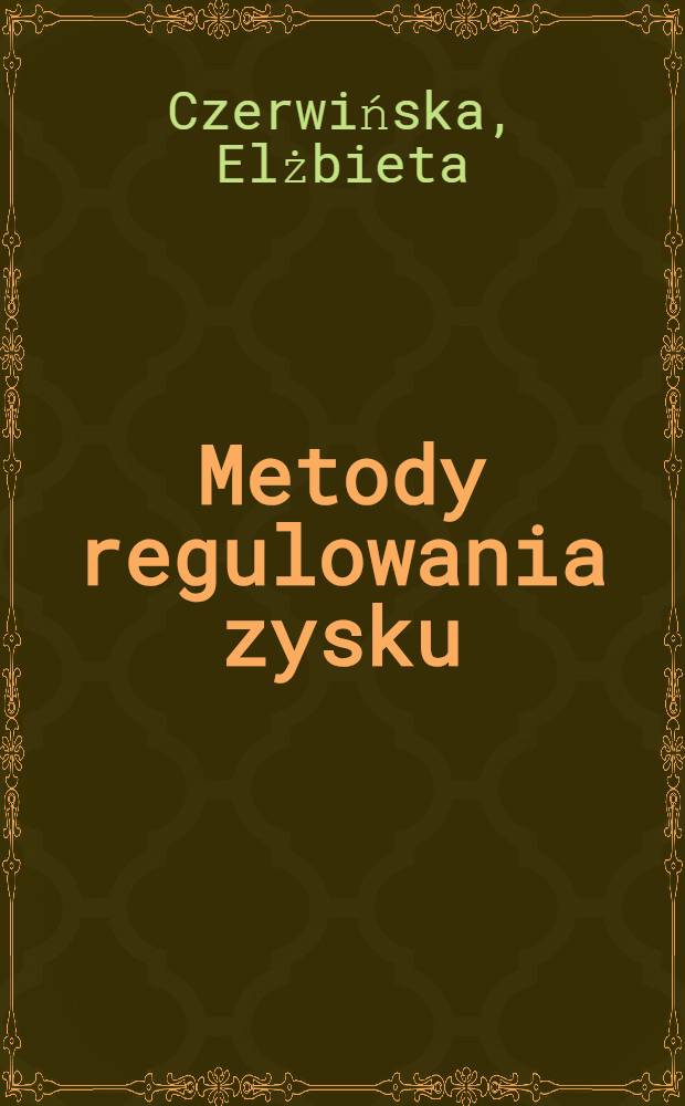 Metody regulowania zysku : Analiza instrument&oacute;w finansowych