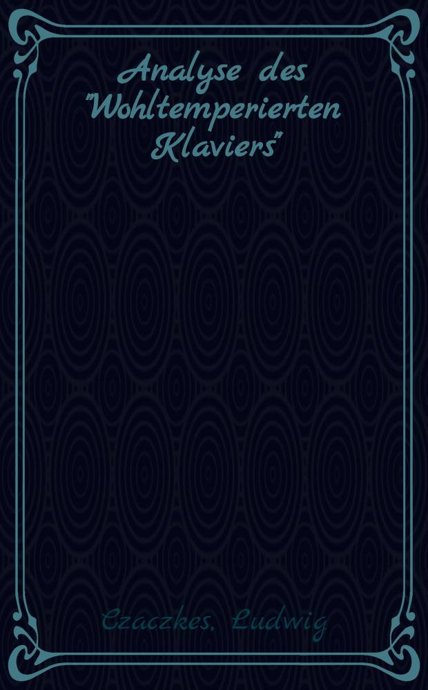 Analyse des "Wohltemperierten Klaviers" : Form und Aufbau der Fuge bei Bach