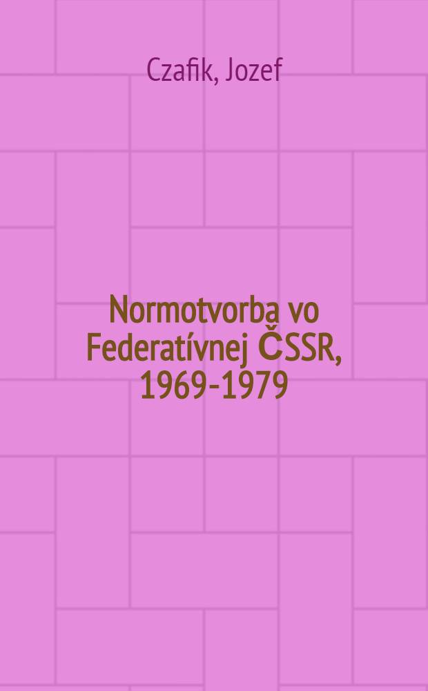 Normotvorba vo Federatívnej ČSSR, 1969-1979