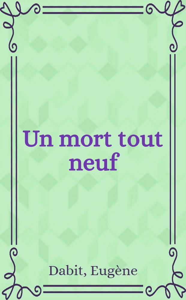 ... Un mort tout neuf