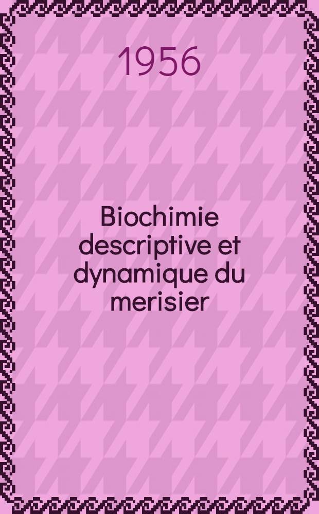 Biochimie descriptive et dynamique du merisier; (Prunus avium): 1-re thèse; Propositions données par la Faculté: "La biogéochimie": 2-e thèse: Thèses présentées à la Faculté des sciences de Lyon pour obtenir le titre de docteur ... (mention sciences) / par Lucien Cronenberger, ing.-chim. ..
