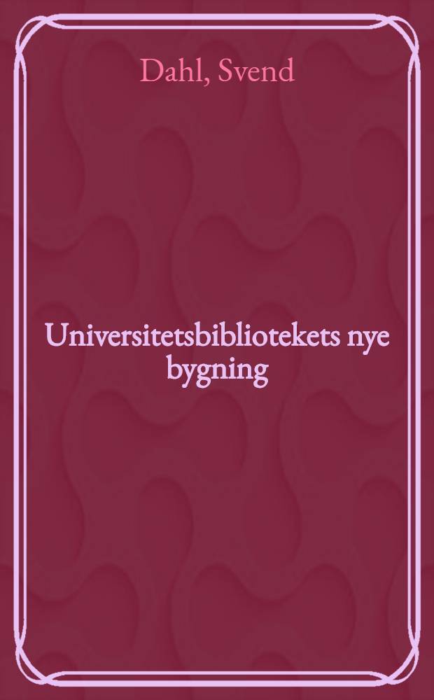 Universitetsbibliotekets nye bygning