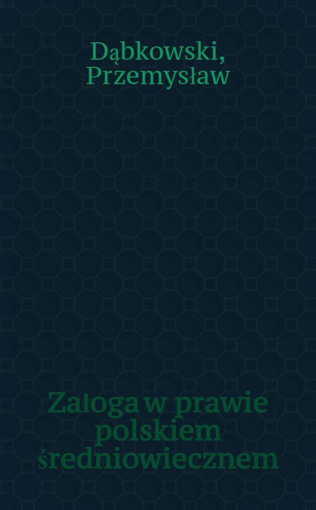Załoga w prawie polskiem średniowiecznem