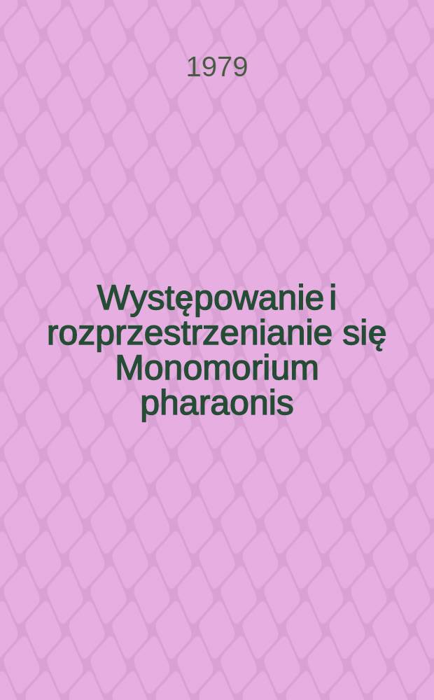 Występowanie i rozprzestrzenianie się Monomorium pharaonis (L.) (Hymenoptera: Formicidae) na terenie Warszawy